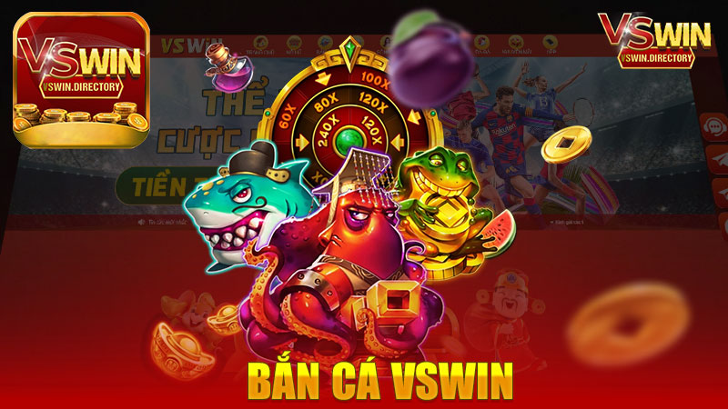 Khám Phá Thế Giới Bắn Cá Nhà Cái Vswin - Trải Nghiệm Đỉnh Cao Trong Game