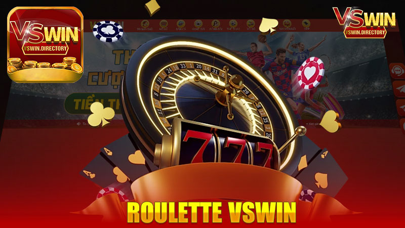 Roulette nhà cái Vswin - Trải nghiệm thú vị tại sòng bài trực tuyến